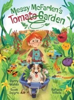 Messy McFarlen's Tomato Garden: A fun new picture book about gardening B0F6YNNZ58 Book Cover