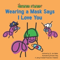 Wearing a Mask Says I Love You 0578704722 Book Cover