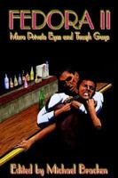 Fedora II: More Private Eyes and Tough Guys 1592248187 Book Cover