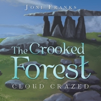 The Crooked Forest: Cloud Crazed 1669874966 Book Cover