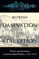 Between Damnation and Starvation (Volume 38) 0773518800 Book Cover