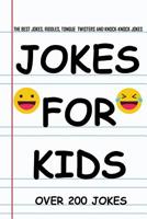 Jokes for Kids: The Best Jokes, Riddles, Knock-Knock jokes, Tongue Twisters, and One liners for kids: Kids Joke books ages 5-7 7-9 8-12 1095994719 Book Cover