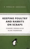 Keeping Poultry and Rabbits on Scraps: A Penguin Handbook (Penguin Specials) 0141038624 Book Cover