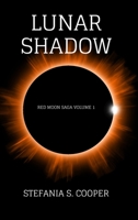 Lunar Shadow: Red Moon Saga Volume 1 B0CGG67T2F Book Cover