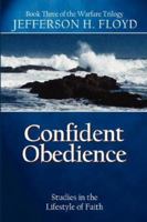 Confident Obedience: Studies in the Lifestyle of Faith 1602660816 Book Cover