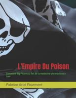 L'empire du poison: Comment Big Pharma a fait de la medecine une machine a tuer B0G4N2T93Y Book Cover
