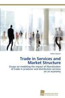 Trade in Services and Market Structure 3838134613 Book Cover