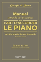 Manuel Simplifié de l'Accordeur, Ou l'Art d'Accorder Le Piano, MIS À La Portée de Tout Le Monde 2019212935 Book Cover