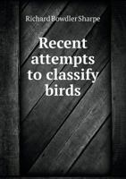 Recent Attempts to Classify Birds 1179616545 Book Cover