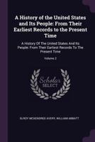 A History of the United States and Its People From Their Earliest Records to the Present Time; Volume 2 1357257422 Book Cover