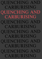 Quenching and Carburising: Proceedings of the 3rd International Seminar of the International Federation for Heat Treatment (Melbourne, 1991) 0901716510 Book Cover