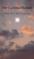 The Curious Human: Story Of A Real Sighting 1918002142 Book Cover