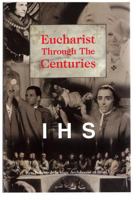 Eucharist Through the Centuries 0965160122 Book Cover