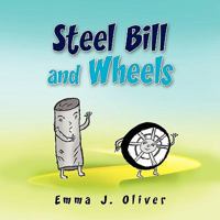 Steel Bill and Wheels 1441536086 Book Cover
