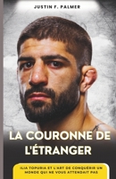 LA COURONNE DE L'ÉTRANGER: Ilia Topuria et l'art de conquérir un monde qui ne vous attendait pas (French Edition) B0FCYW712P Book Cover