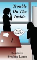 Trouble On The Inside: What's Going On? 0578762463 Book Cover