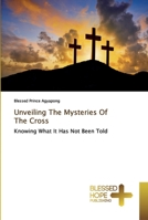Unveiling The Mysteries Of The Cross 6137853896 Book Cover