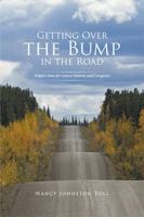 Getting Over the Bump in the Road: Helpful Hints for Cancer Patients and Caregivers 1524572519 Book Cover