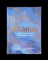 Whä Nau: Reo MÄ Ori Phrases to Share with Your Loved Ones 1869714997 Book Cover