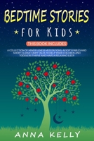Bedtime Stories for Kids - 3 Books in 1: A Collection of Mindfulness Meditations, Aesop’s Fables and Short Classic Fairy Tales to Help Your Children and Toddlers Thrive and Have a Relaxing Sleep B088T6H8R6 Book Cover