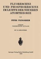 Fluorescenz Und Phosphorescenz Im Lichte Der Neueren Atomtheorie 3642902685 Book Cover