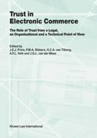 Trust in Electronic Commerce - The Role of Trust From a Legal, an Organizational and a (Law and Electronic Commerce) 9041118454 Book Cover