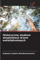 Historyczne studium eksploatacji drzew eukaliptusowych (Polish Edition) 6209801870 Book Cover