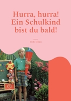 Hurra, hurra! Ein Schulkind bist du bald!: Buch zum Schulanfang für die Erstklässler. 3757800109 Book Cover