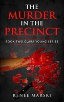 The Murder in the Precinct: Book Two Clara Young Series 1708345124 Book Cover