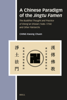 A Chinese Paradigm of the Jingtu Famen: The Buddhist Thought and Practice of Sheng'an Shixian (1686-1734) and Other Patriarchs 9004545522 Book Cover