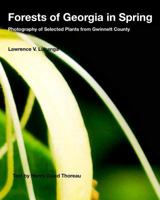 Forests of Georgia in Spring: Photography of Selected Plants from Gwinnett County 9990894124 Book Cover