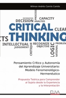 Pensamiento Crítico y Autonomía del Aprendizaje Universitario: Modelo Fenomenológico- Hermenéutico: Propuesta Teórica para Comprender al Sujeto desde ... y la Interpretación (Spanish Edition) 999933587X Book Cover