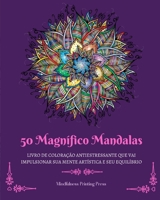 50 Magnífico Mandalas: Livro de coloração antiestressante que vai impulsionar sua mente artística B0BY5J9D46 Book Cover