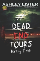 #DeadEndTours: Hurting Fields B0CSMSJSJQ Book Cover