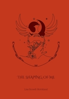 The Shaping of Me 1916021441 Book Cover