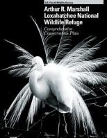 Arthur R.Marshall Loxahatchee National Wildlife Refuge Comprehensive Conservation Plan 1484919114 Book Cover