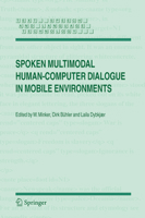 Spoken Multimodal Human-Computer Dialogue in Mobile Environments (Text, Speech and Language Technology) 1402030738 Book Cover