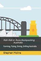 Rah-Rah and Roos - Backpacking Australia: Farming, Flying, Diving, Drilling Australia B08HTP4NSN Book Cover