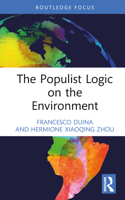 The Populist Logic on the Environment (Transforming Environmental Politics and Policy) 1032716649 Book Cover