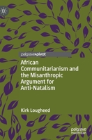 African Communitarianism and the Misanthropic Argument for Anti-Natalism 3031118502 Book Cover