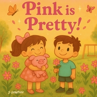 Pink is Pretty!: A Sweet and Sparkly Rhyming Picture Book About Colors, Kindness, and Imagination (Color Me Clever Series) (Color Me Clever: A Preschool Learning Series) B0FQH6PLWQ Book Cover