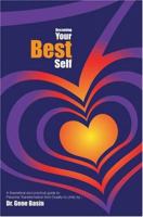 Becoming Your Best Self: A theoretical and practical guide to Personal Transformation from Duality to Unity 0595322611 Book Cover