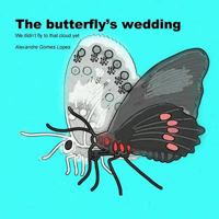 The Butterfly's Wedding 1497365198 Book Cover