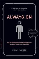 Always on: How the Iphone Unlocked the Anything-Anytime-Anywhere Future--And Locked Us in 0306819600 Book Cover