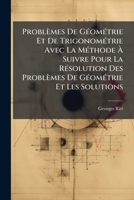 Problemes de G Om Trie Et de Trigonom Trie Avec La M Thode Suivre Pour La R Solution Des Problemes de G Om Trie Et Les Solutions 1179945344 Book Cover