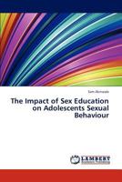 The Impact of Sex Education on Adolescents Sexual Behaviour 3847334921 Book Cover