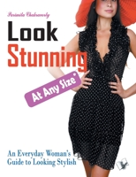 Look Stunning At Any Size: An Every Day Woman'S Guide To Look Stylish 9381588481 Book Cover