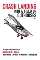 Crash Landing into a Field of Outhouses 1497453755 Book Cover
