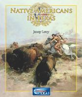 Native Americans in Texas 1615324518 Book Cover