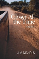 Closer All the Time 1939017491 Book Cover